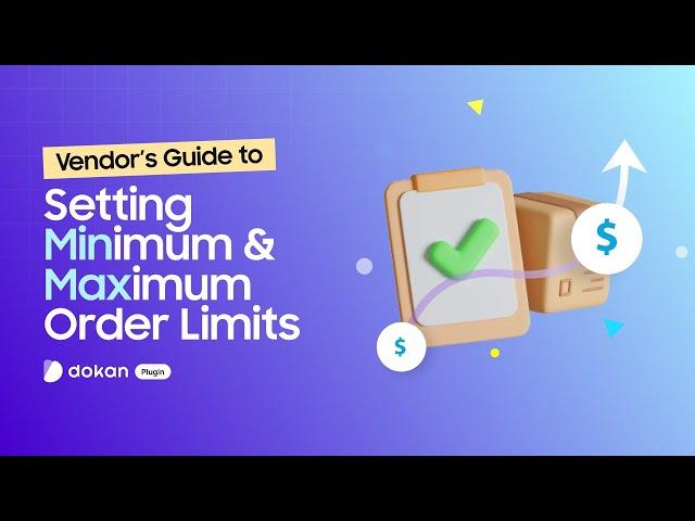 Vendor’s Guide to Setting Minimum and Maximum Order Limits