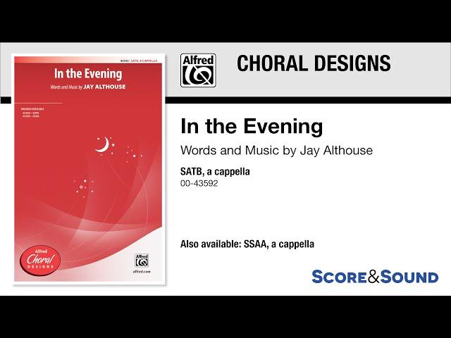 In the Evening, by Jay Althouse – Score & Sound