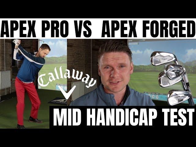 Callaway Apex Pro & Apex Forged 2019 MID HANDICAP Test!