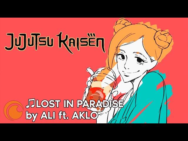 JUJUTSU KAISEN ending theme / МАГИЧЕСКАЯ БИТВА эндинг | LOST IN PARADISE by ALI ft. AKLO