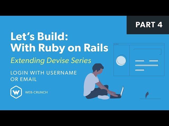 Let's Build: With Ruby on Rails - Extending Devise - Login with Username or Email