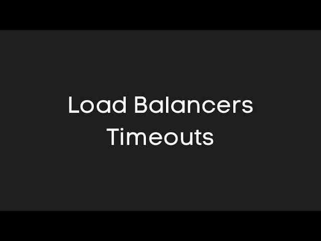 How timeouts can make or break your Backend load balancers