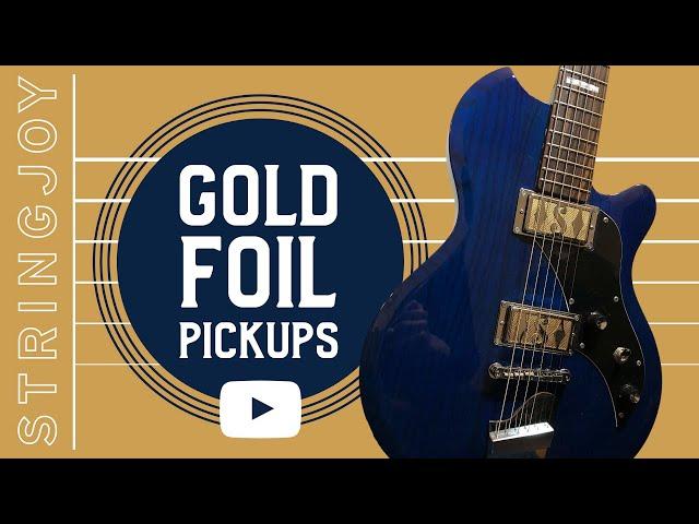 Gold Foil Pickups Explained