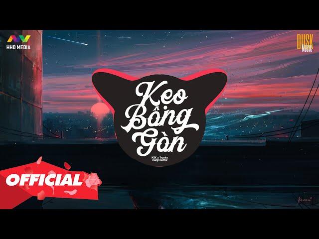  KẸO BÔNG GÒN - H2K x Trunky ( Truzg Remix ) | Nhạc Trẻ EDM Tik Tok Gây Nghiện Hay Nhất 2024