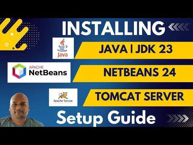 How to Install Java, JDK 23, Netbeans 24, Apache Tomcat Server on Windows | Full Setup Guide [2025]