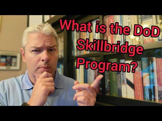 What is the DoD Skillbridge Program? | 2021 Overview of one of the Best Secrets in the Military!