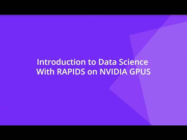 Introduction to RAPIDS