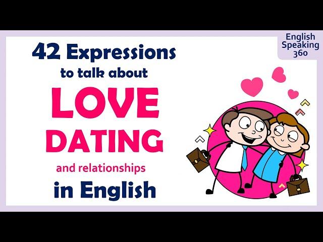 LOVE, DATING and RELATIONSHIPS  42 English Expressions