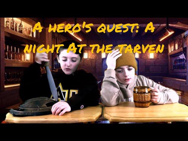 A Hero’s Quest: A Night At The Tarven