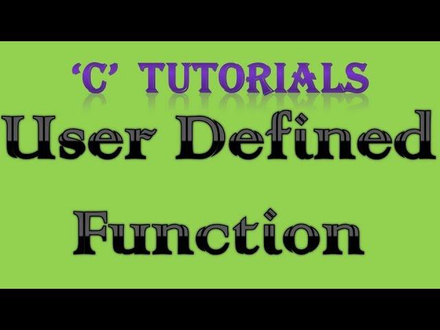 C Programming Tutorial   33 User Defined Function