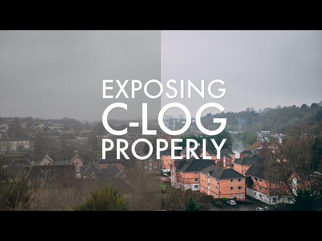 How To Expose C-LOG Properly - Nail It In Camera