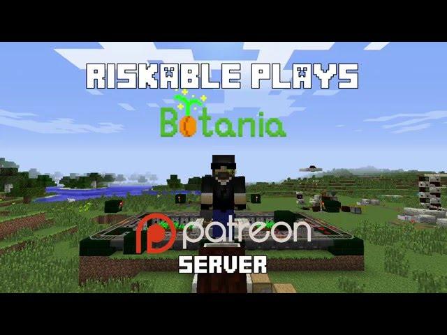 Riskable Plays: Botania Patreon Server EP2