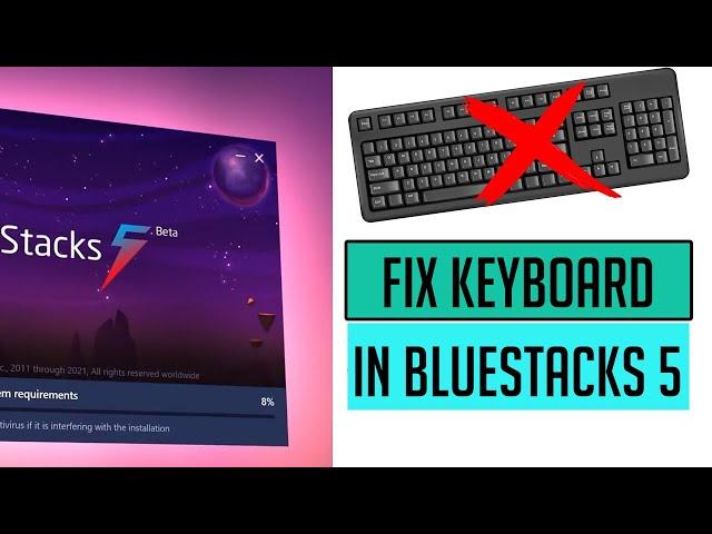 How to fix keyboard not working in BlueStacks 5