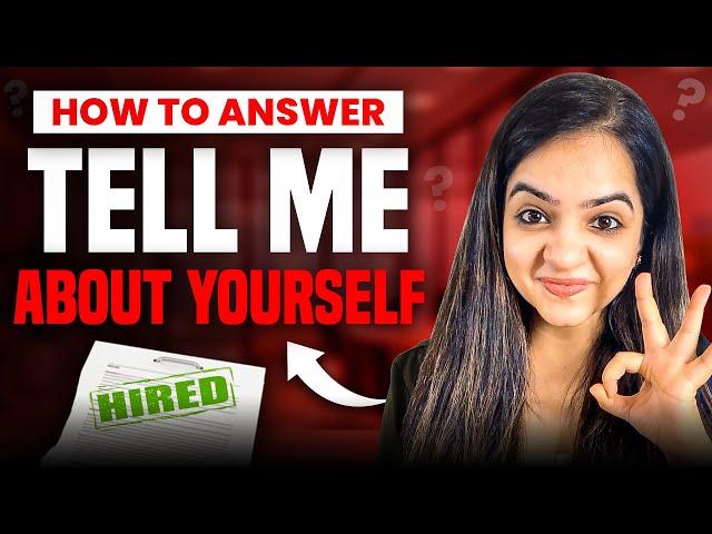 How To Answer: Tell Me About Yourself In A Job Interview | For Freshers & Experienced People