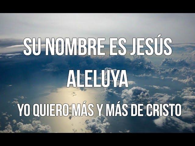 Su nombre es Jesús +Aleluya Aleluya+Yo quiero mas y mas de Cristo+Fondo - Jaime Ospino