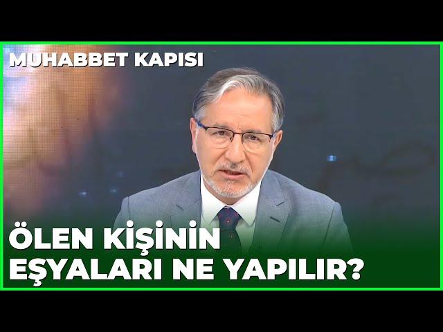 Merhum Kişinin Kıyafetleri Saklanır Mı? - Prof. Dr. Mustafa Karataş ile Muhabbet Kapısı