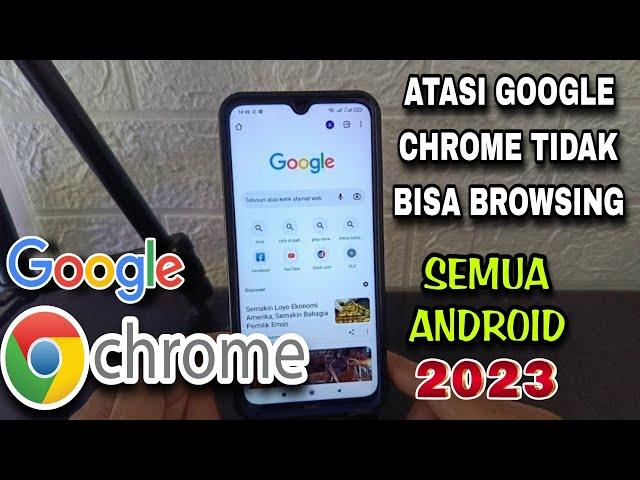 Cara Mengatasi Google Chrome Tidak Bisa Browsing Di Semua Android