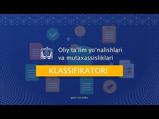 Oliy ta’lim yo‘nalishlari va mutaxassisliklari klassifikatori o‘zi nima?