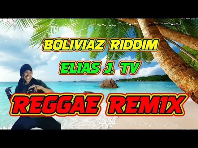 ELIAS J. Tv - Boliviaz Riddim (Reggae Version) Dj Rafzkie Official