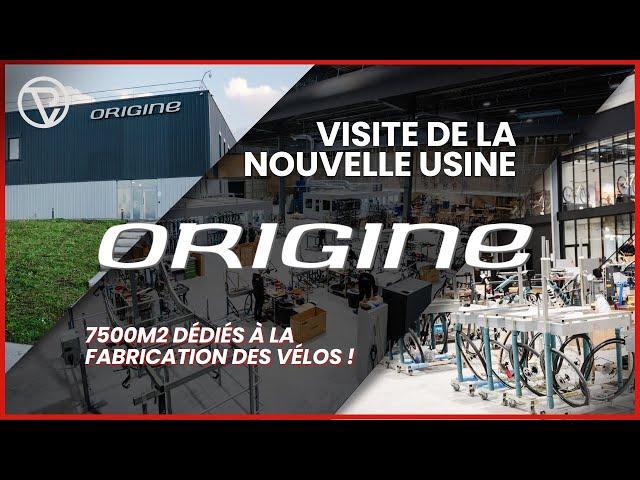 ORIGINE CYCLES - Tous les secrets de la nouvelle usine en exclusivité !