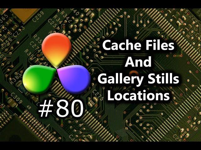 How To Change The Cache Files And Gallery Stills Storage Locations In DaVinci Resolve