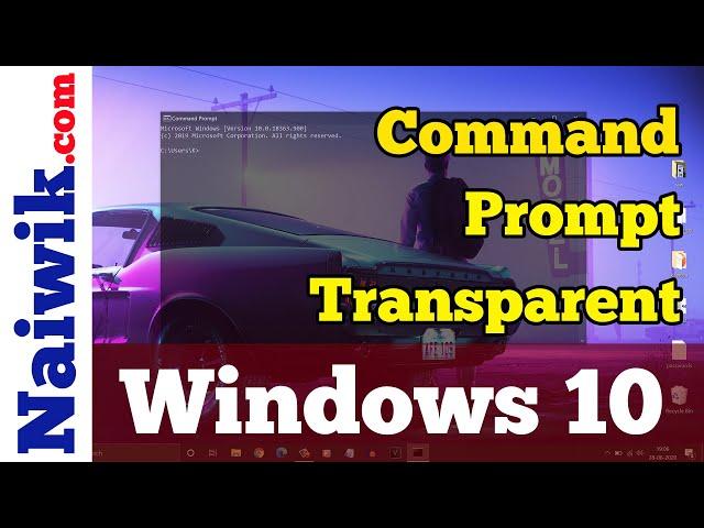 How to make Command Prompt transparent in Windows 10