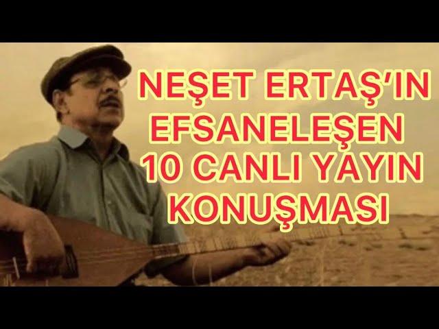 NEŞET ERTAŞ’IN #10 EFSANE KONUŞMASI