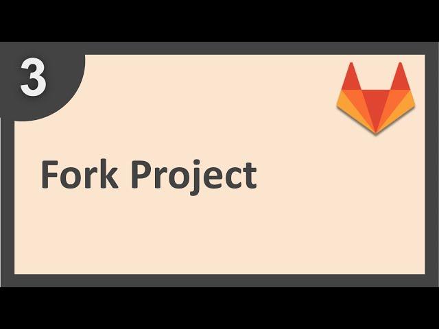 GitLab Beginner Tutorial 3 | How to Fork a project