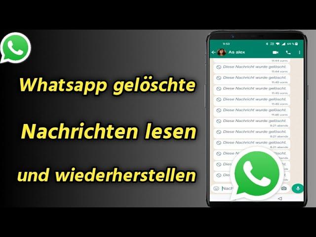 Whatsapp gelöschte Nachrichten lesen und wiederherstellen | gelöschte Whatsapp nachrichten lesen