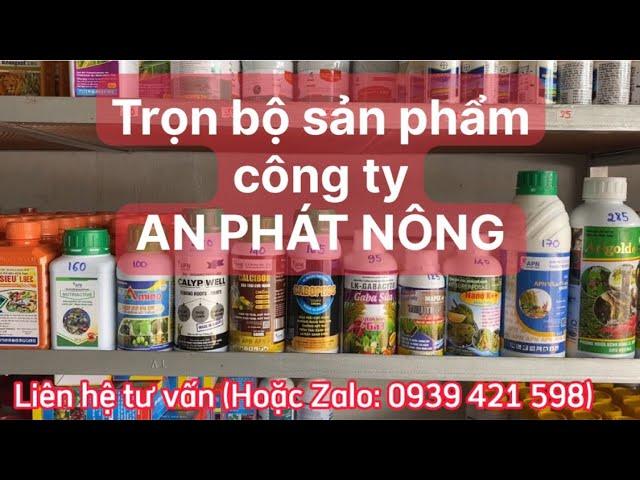 Báo giá và hướng dẫn sử dụng trọn bộ sản phẩm công ty AN PHÁT NÔNG #saurieng #vietnong #baogia