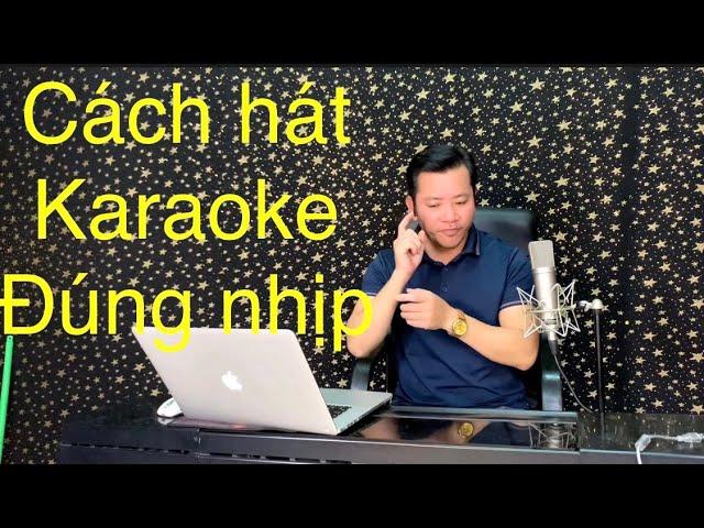 MẸO HÁT ĐÚNG NHỊP KARAOKE, NHẠC SỐNG, BAND NHẠC CHUYÊN NGHIỆP