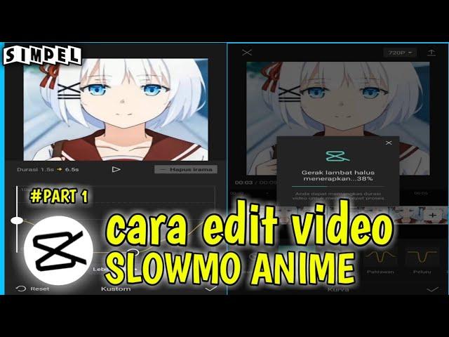 Tutorial Edit Slowmo Anime Di Capcut