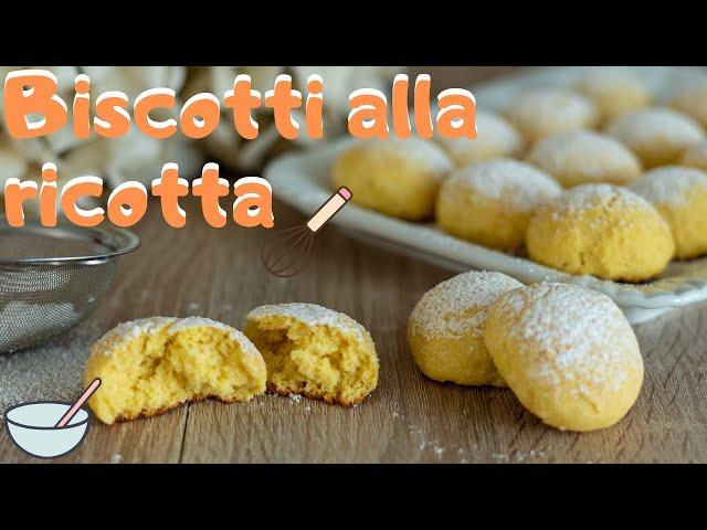 BISCOTTI MORBIDI ALLA RICOTTA Ricetta Facile | Una Favola in Cucina