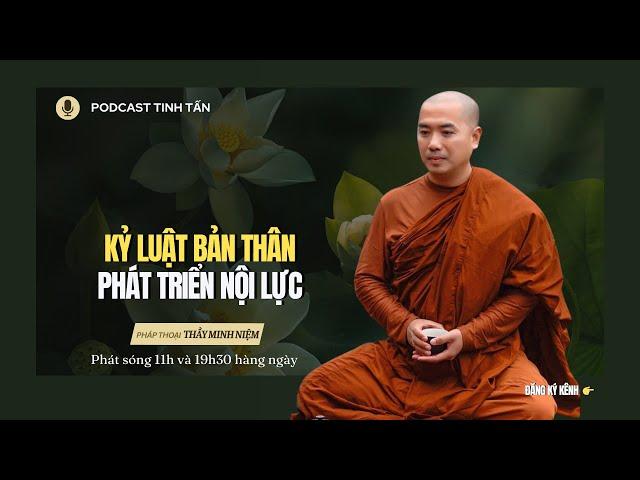 Kỷ Luật Bản Thân - Phát Triển Nội Lực | Thầy Minh Niệm | Tinh Tấn