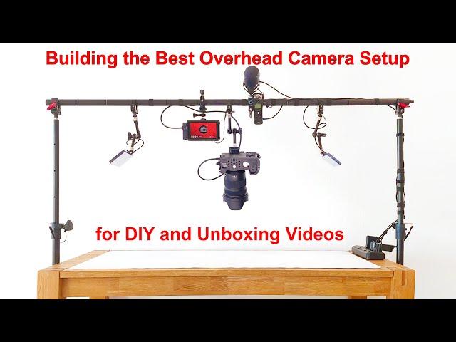 How to Build the Ultimate Overhead Camera Rig for DIY, Unboxing, and Vlog Videos