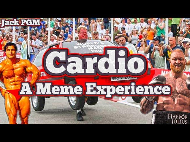 Cardio - A Meme Experience