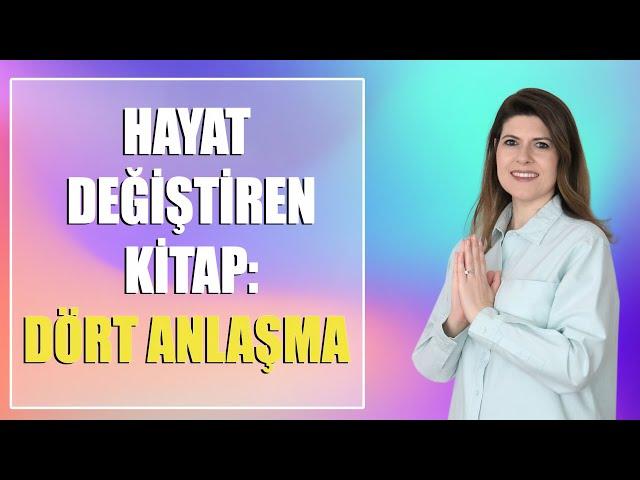 HAYAT DEĞİŞTİREN KİTAP DÖRT ANLAŞMA