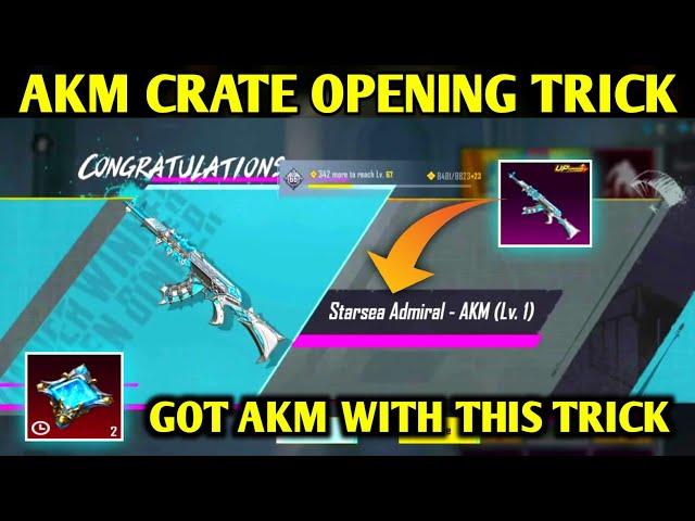 LIVE PROOF STARSEA ADMIRAL AKM CRATE OPENING TRICK | GOT UPGRADE AKM EASILY WITH THIS TRICK