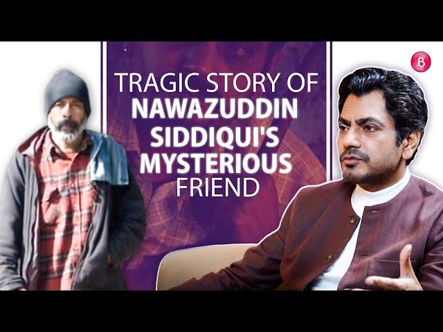 Nawazuddin Siddiqui on living with his mentally disturbed friend | Nirmal Das Story