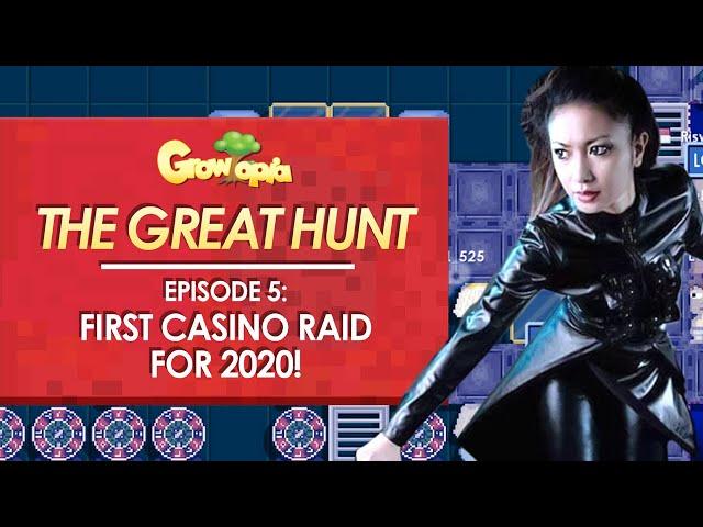 The Great Hunt Episode 5: First Casino Raid for 2020!