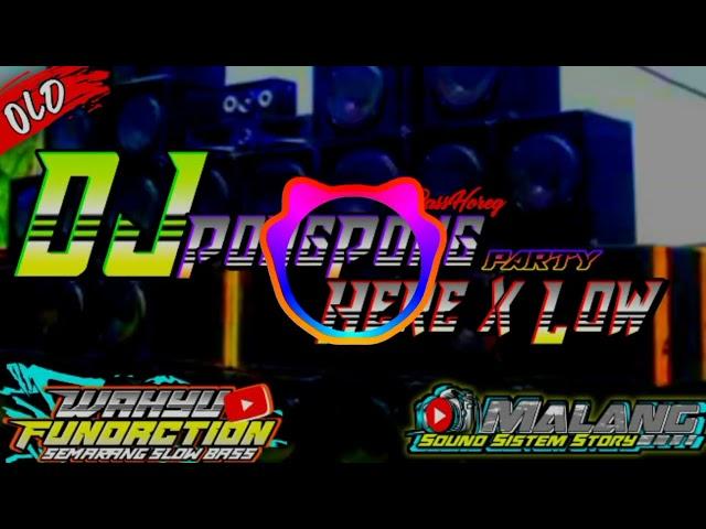 DJ Old PongPong-Here x Low party By WahyuFndrction#basshoreg #djpongpong