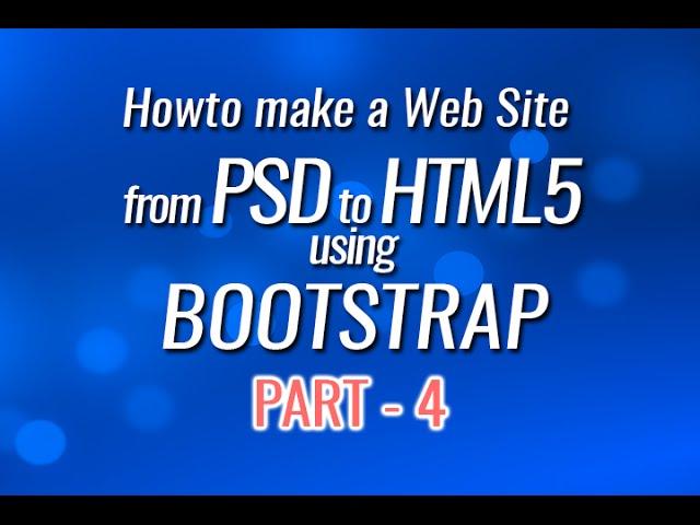 Howto: From PSD to HTML5 using BOOTSTRAP - Part 4