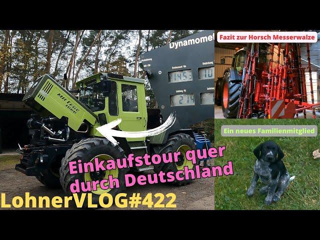 LohnerVLOG#422 Einkaufstour I 1000 Trac über 200PS I Yuna ist da! I Fazit Horsch Cultro Messerwalze