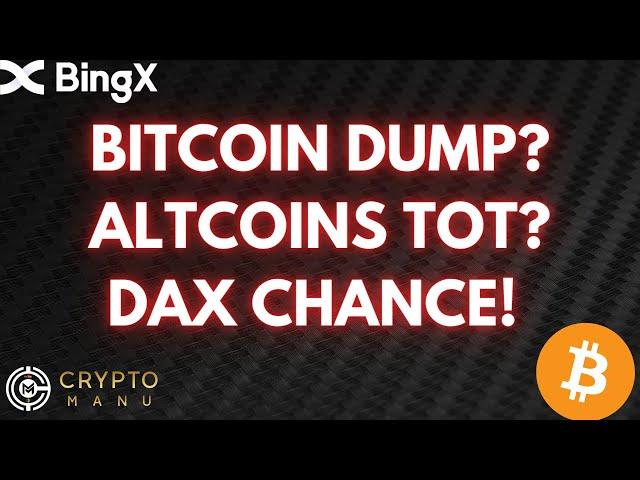 BITCOIN DUMP? ALTCOINS TOT? SOLLTE MAN JETZT EINSTEIGEN? DAX & GOLD UPDATE!!!