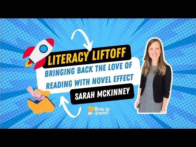 Literacy Liftoff: Bringing Back the Love of Reading with the Novel Effect by Sarah McKinney