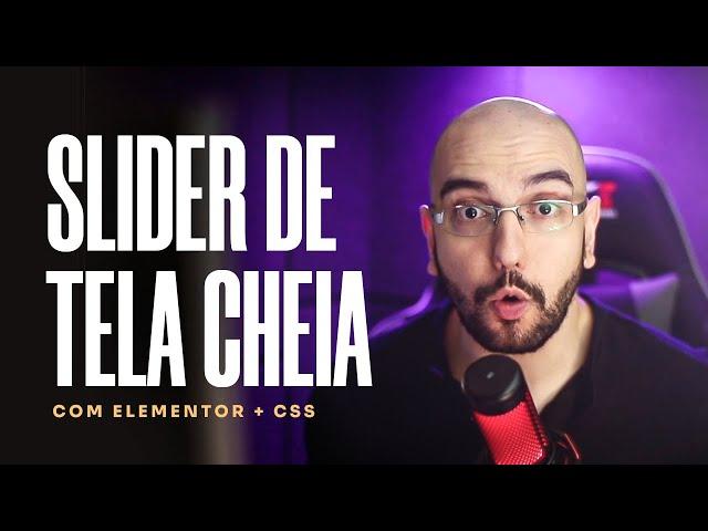 Como criar um slider de tela cheia com Elementor: tutorial completo