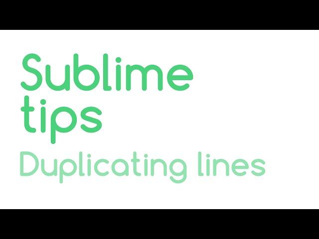 Sublime Tips: Duplicating Lines