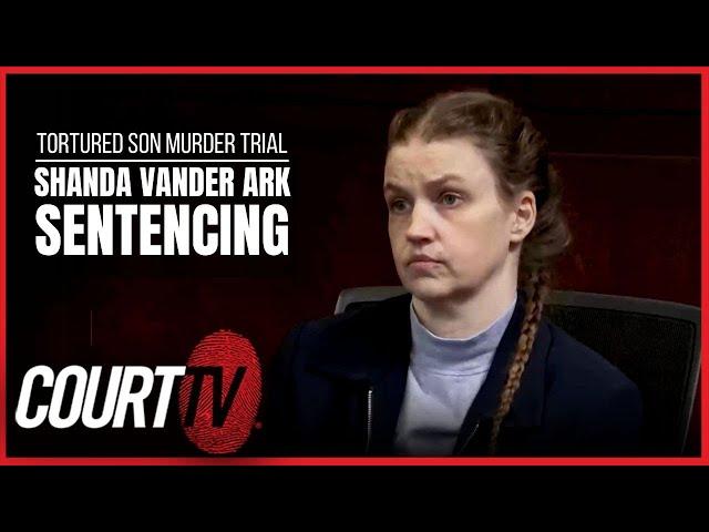 LIVE: Shanda Vander Ark Sentencing, Tortured Son Murder Trial