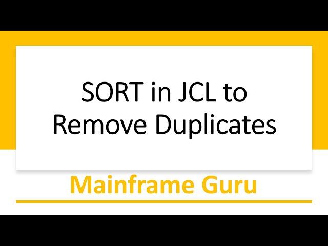 SORT in JCL to Remove Duplicates | Sort Utility in Mainframe Part -1 | Mainframe SORT Tutorial