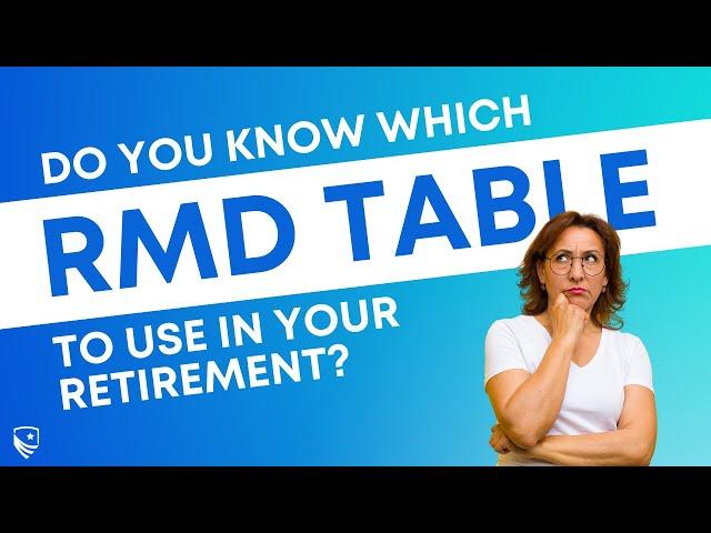 Which RMD Table Should You Use? | The 3 RMD Tables and When to Use Them